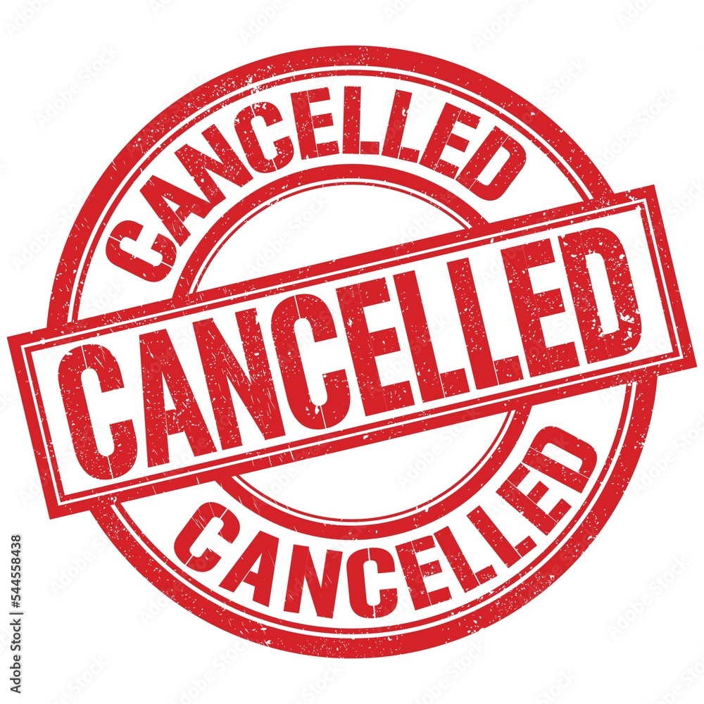 CANCELLED written word on red stamp sign CANCELLED written word on red stamp sign