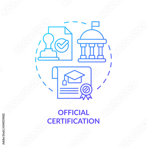 Official certification blue gradient concept icon. Student documents. Advantage of formal education abstract idea thin line illustration. Isolated outline drawing. Myriad Pro-Bold font used