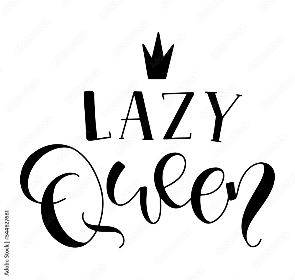 Lazy queen black lettering isolated on white background. Vector