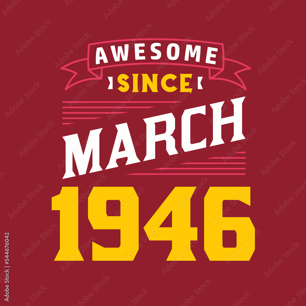 Awesome Since March 1946. Born in March 1946 Retro Vintage Birthday
