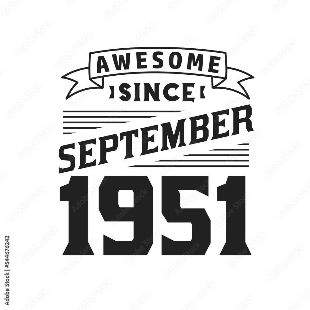 Awesome Since September 1951. Born in September 1951 Retro Vintage Birthday