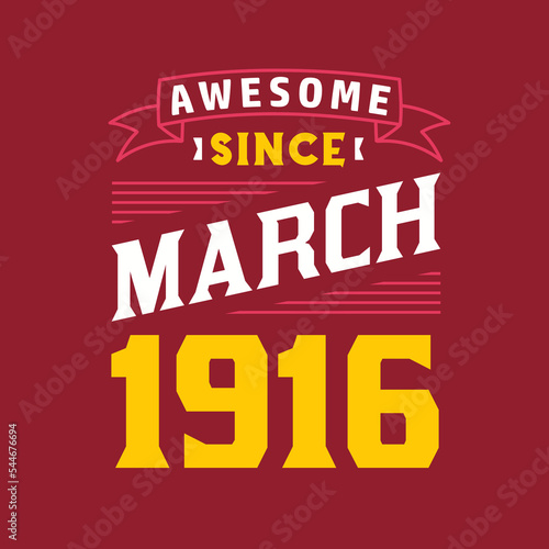 Awesome Since March 1916. Born in March 1916 Retro Vintage Birthday