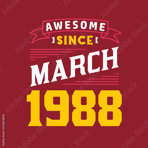 Awesome Since March 1988. Born in March 1988 Retro Vintage Birthday