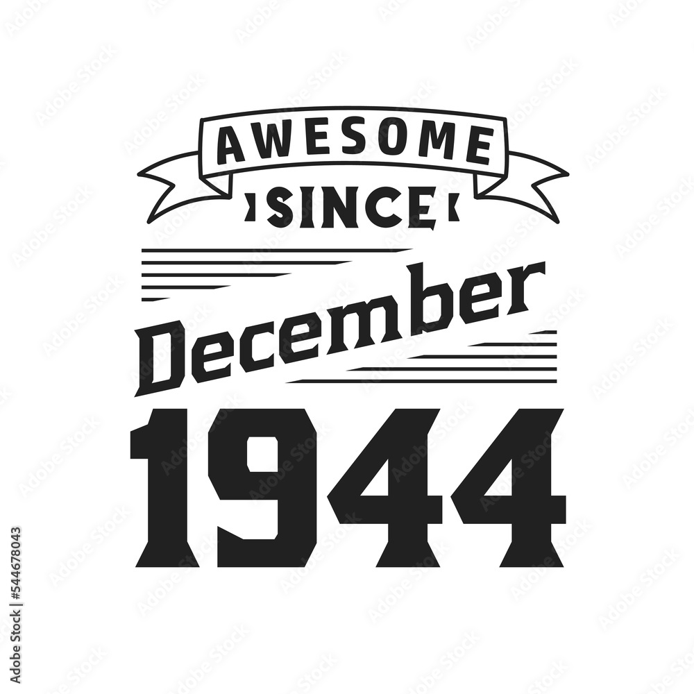 Awesome Since December 1944. Born in December 1944 Retro Vintage Birthday