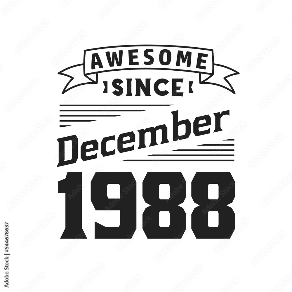 Awesome Since December 1988. Born in December 1988 Retro Vintage Birthday