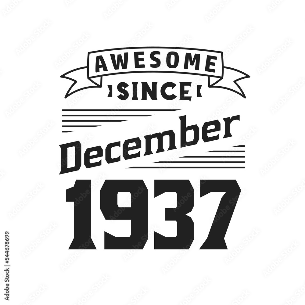Awesome Since December 1937. Born in December 1937 Retro Vintage Birthday