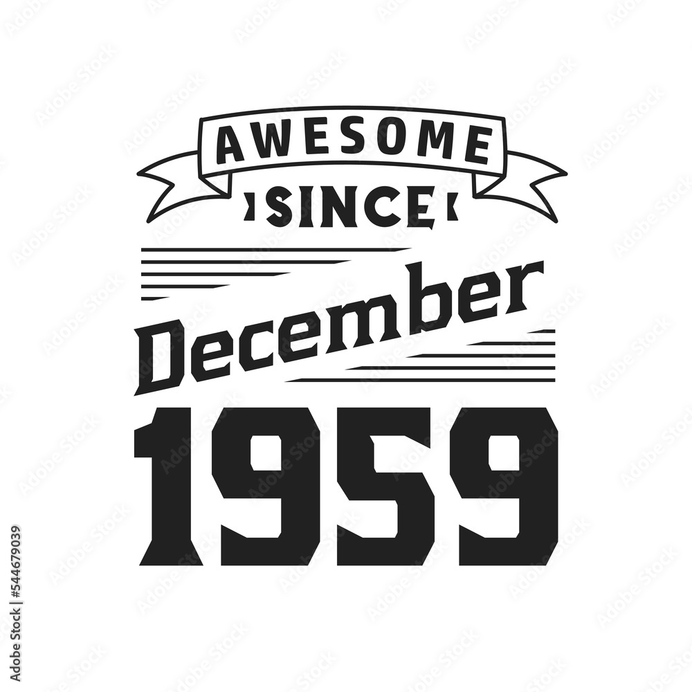Awesome Since December 1959. Born in December 1959 Retro Vintage Birthday