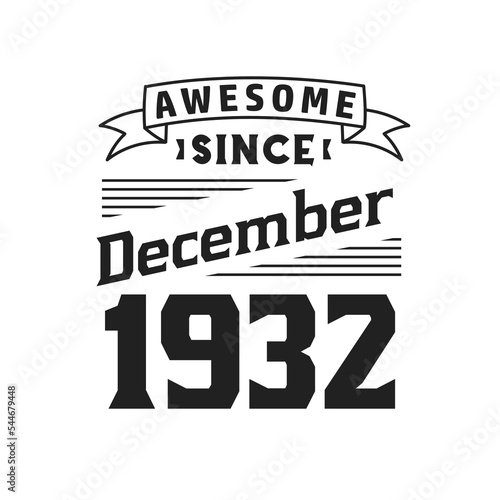 Awesome Since December 1932. Born in December 1932 Retro Vintage Birthday