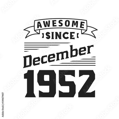 Awesome Since December 1952. Born in December 1952 Retro Vintage Birthday