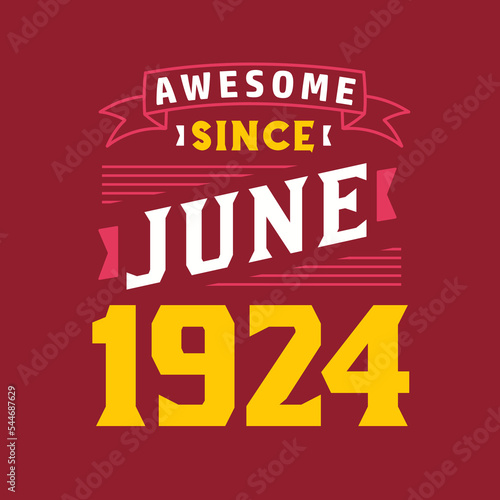 Awesome Since June 1924. Born in June 1924 Retro Vintage Birthday