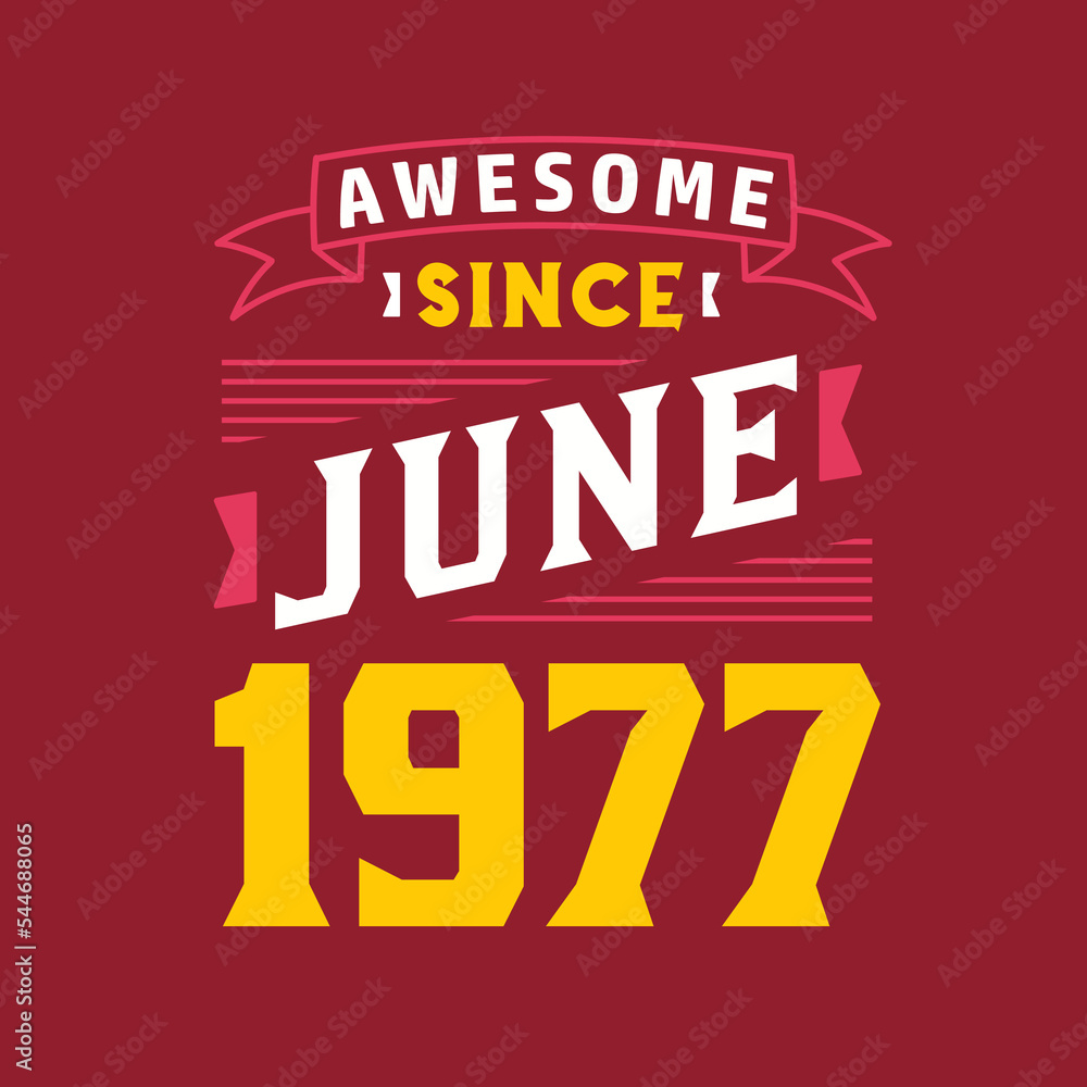 Awesome Since June 1977. Born in June 1977 Retro Vintage Birthday