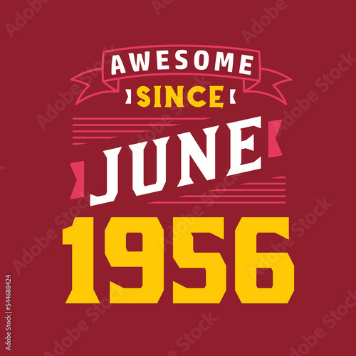 Awesome Since June 1956. Born in June 1956 Retro Vintage Birthday