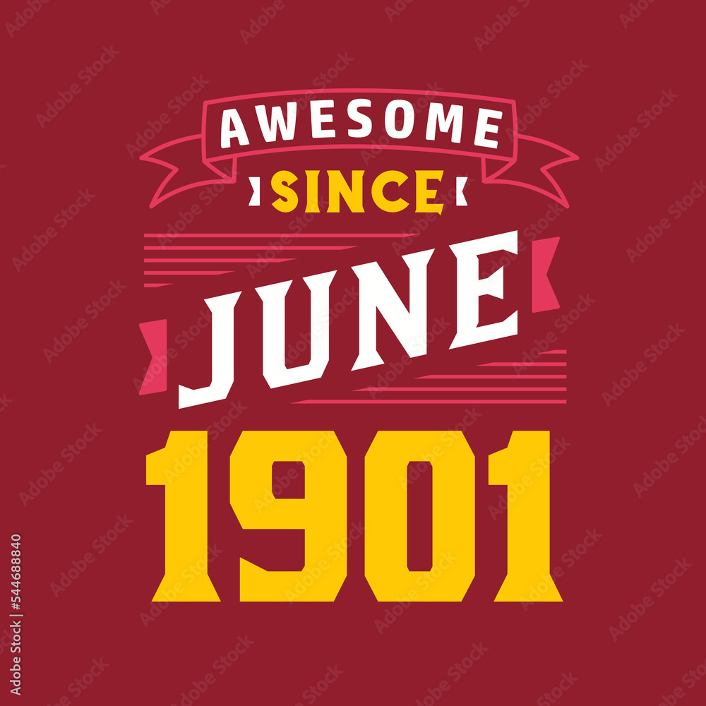 Awesome Since June 1901. Born in June 1901 Retro Vintage Birthday