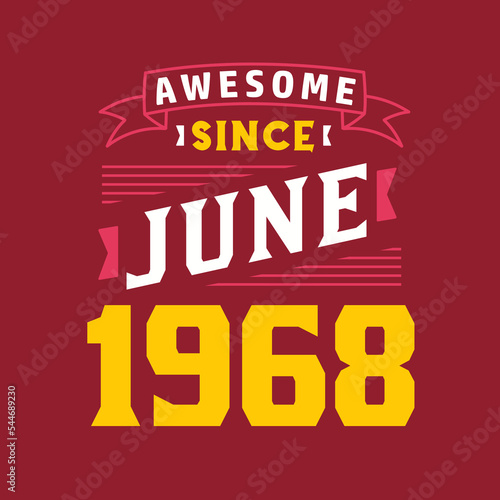 Awesome Since June 1968. Born in June 1968 Retro Vintage Birthday