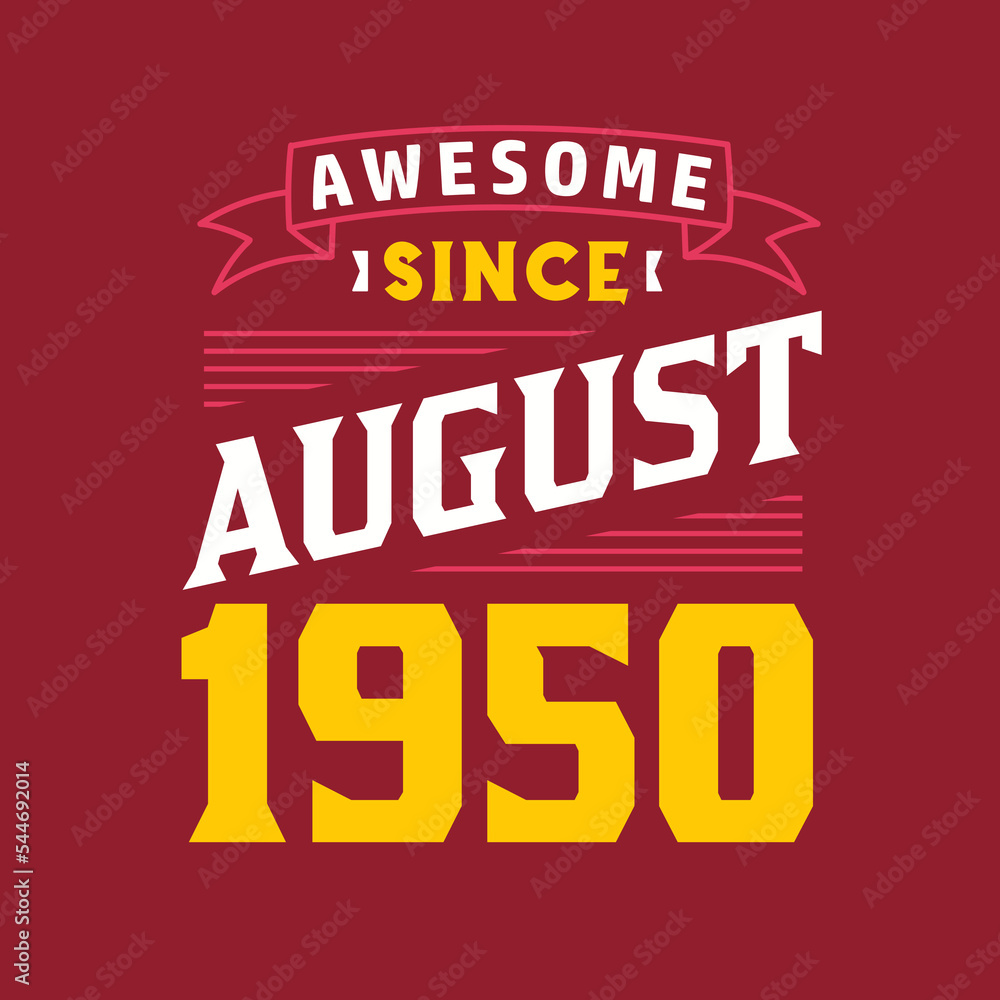 Awesome Since August 1950. Born in August 1950 Retro Vintage Birthday