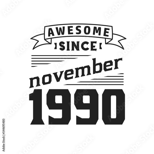 Awesome Since November 1990. Born in November 1990 Retro Vintage Birthday