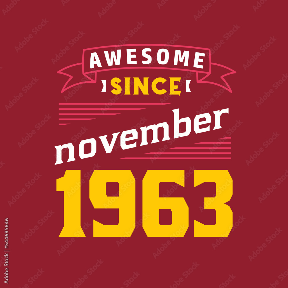 Awesome Since November 1963. Born in November 1963 Retro Vintage Birthday