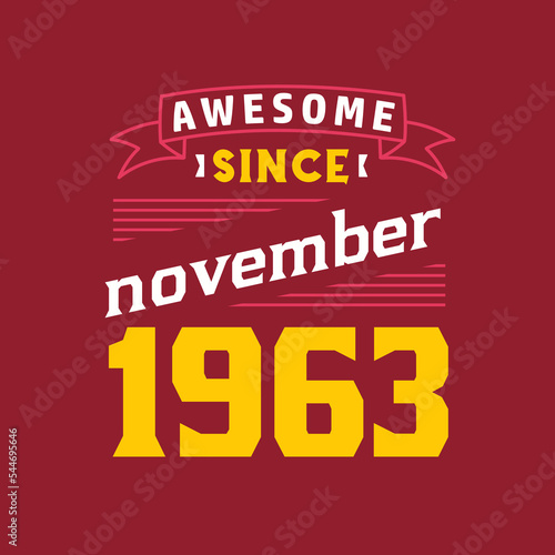 Awesome Since November 1963. Born in November 1963 Retro Vintage Birthday