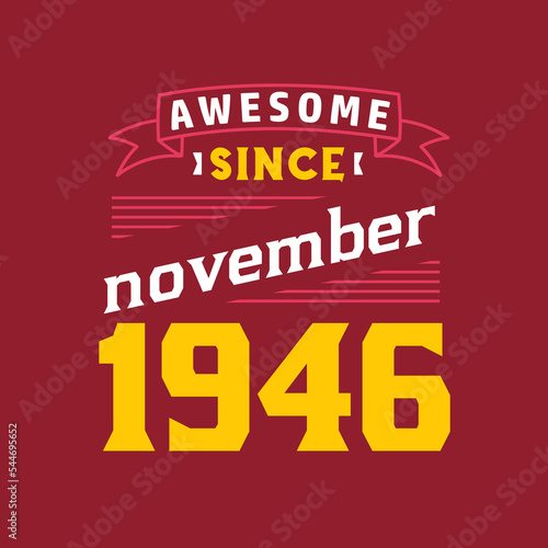 Awesome Since November 1946. Born in November 1946 Retro Vintage Birthday