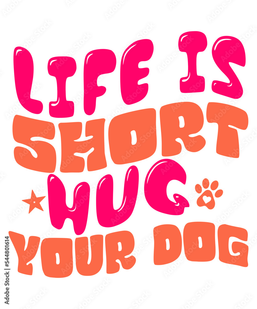 Life Is Short Hug Your Dog Retro SVG Life Is Short Hug Your Dog Retro SVG