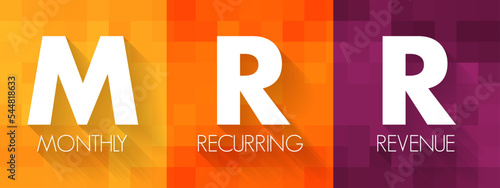 MRR Monthly Recurring Revenue - income that a business can count on receiving every single month, acronym text concept background