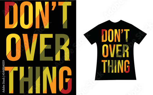 Don't Over think Template T-shirt design.