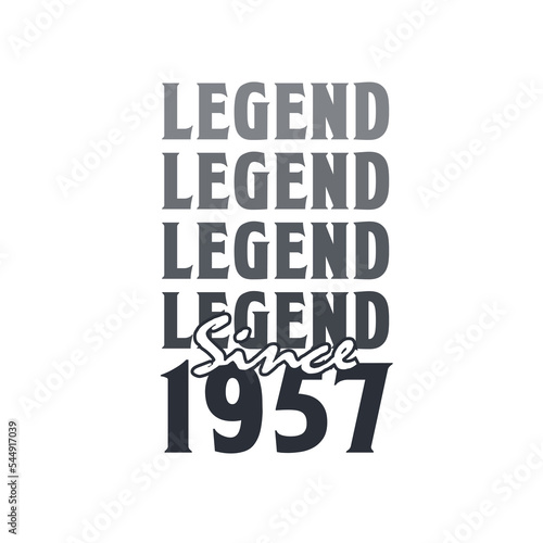 Legend Since 1957, Born in 1957 birthday design