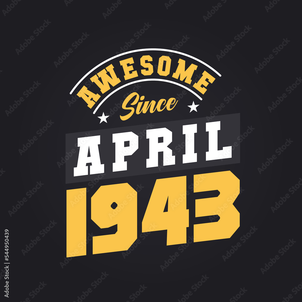 Fototapeta premium Awesome Since April 1943. Born in April 1943 Retro Vintage Birthday