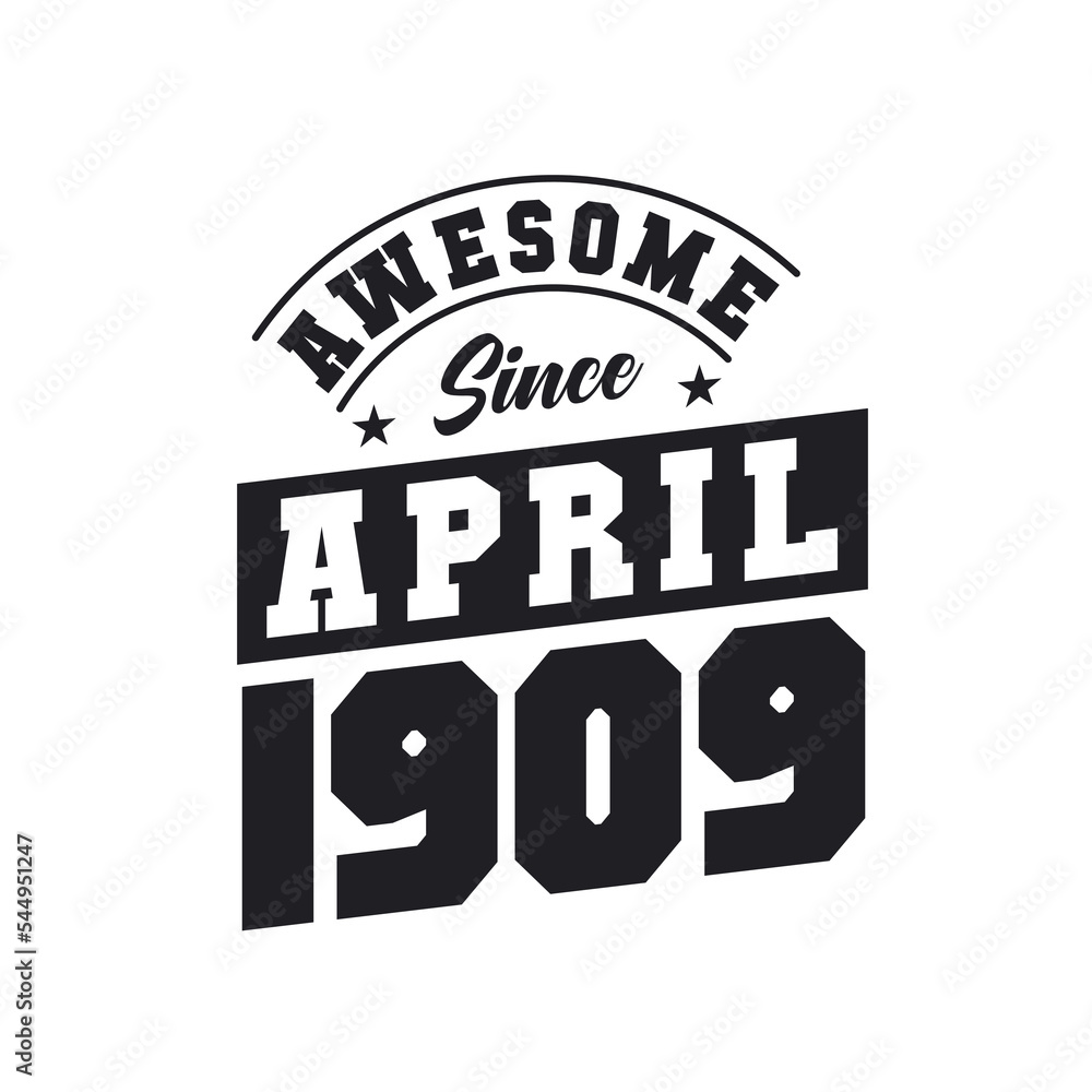Fototapeta premium Awesome Since April 1909. Born in April 1909 Retro Vintage Birthday