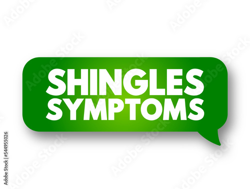 Shingles Symptoms - viral infection that causes a painful rash, medical text concept message bubble