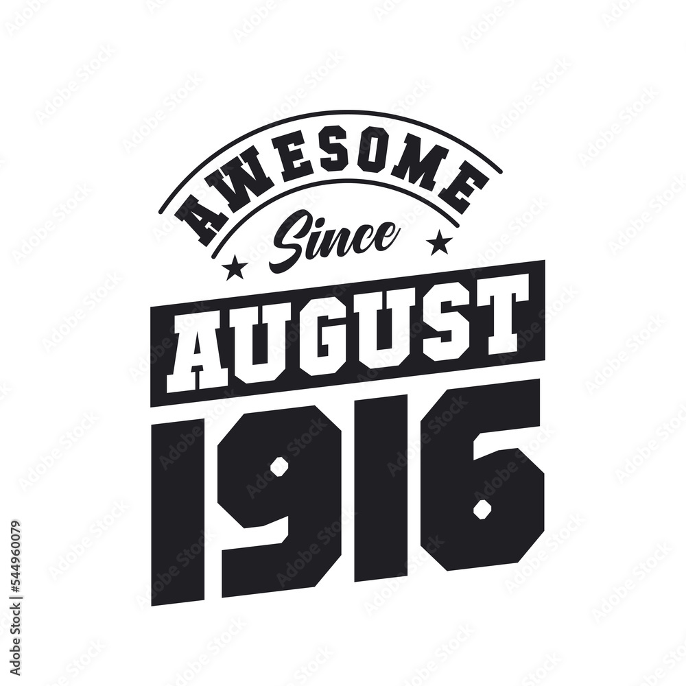 Awesome Since August 1916. Born in August 1916 Retro Vintage Birthday