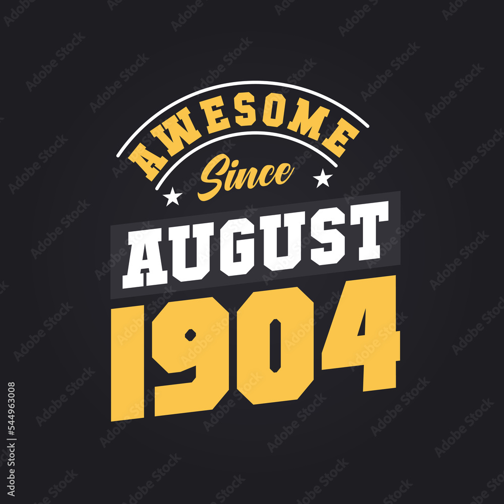 Fototapeta premium Awesome Since August 1904. Born in August 1904 Retro Vintage Birthday