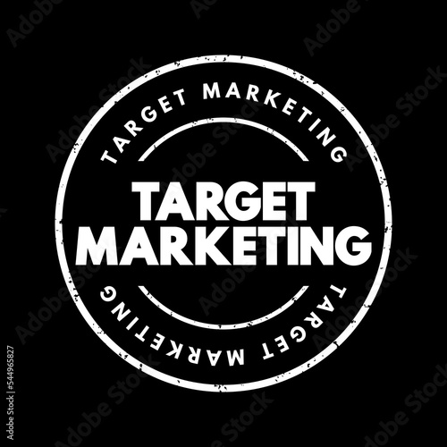 Target Marketing - researching and understanding your prospective customers interests, text concept stamp