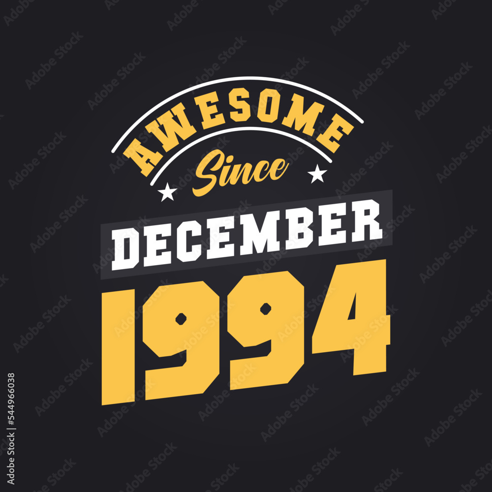 Fototapeta premium Awesome Since December 1994. Born in December 1994 Retro Vintage Birthday