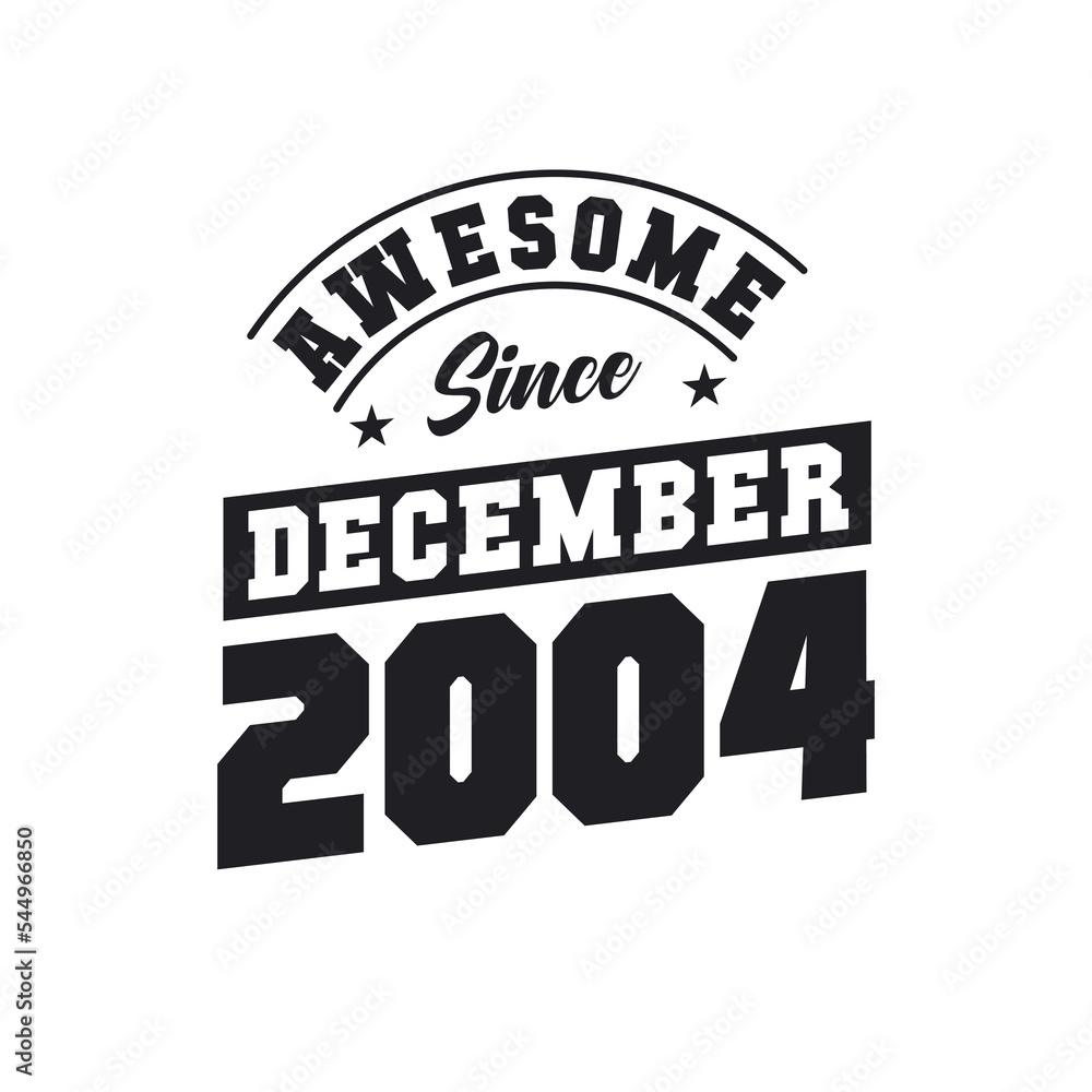 Fototapeta premium Awesome Since December 2004. Born in December 2004 Retro Vintage Birthday