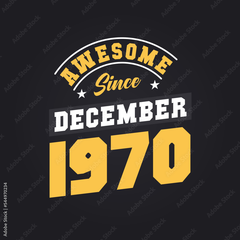Obraz premium Awesome Since December 1970. Born in December 1970 Retro Vintage Birthday