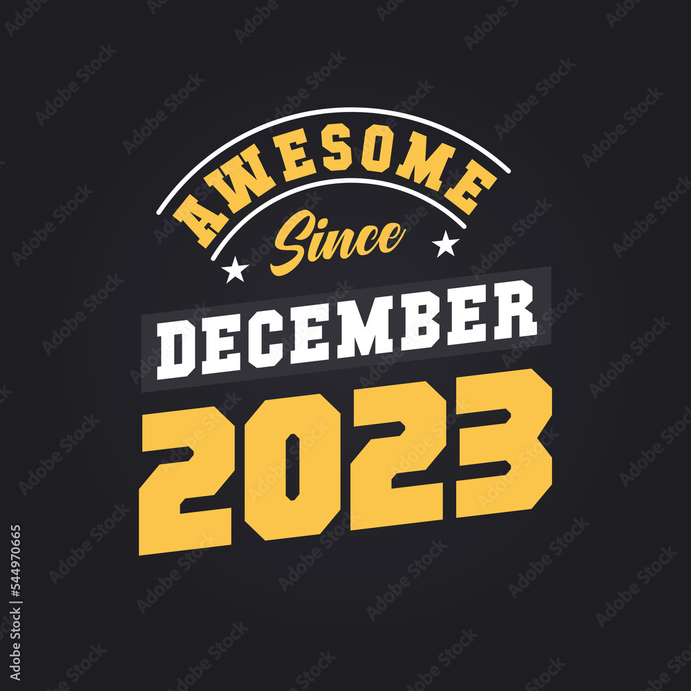 Awesome Since December 2023. Born in December 2023 Retro Vintage Birthday