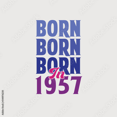 Born in 1957. Birthday celebration for those born in the year 1957