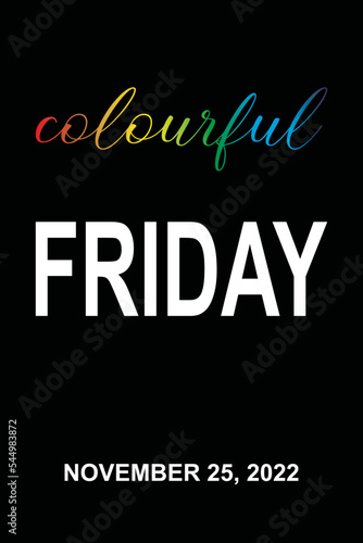 card or banner for colorful Friday in white  red  orange  yellow  green and blue on November 25  2022 on a black background