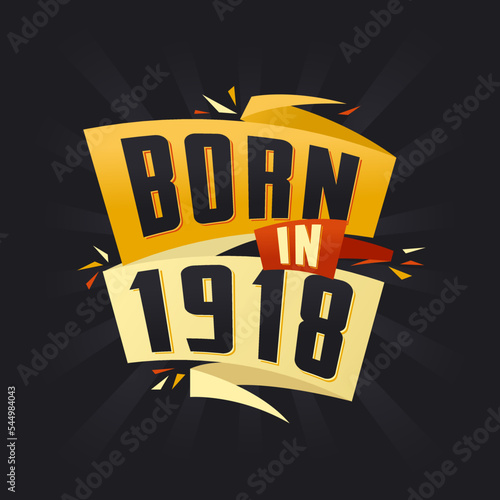 Born in 1918 Happy Birthday tshirt for 1918
