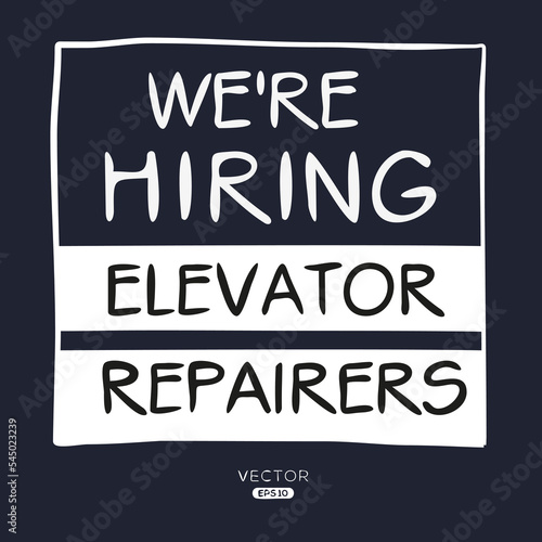 We are hiring (Elevator Repairers), vector illustration.