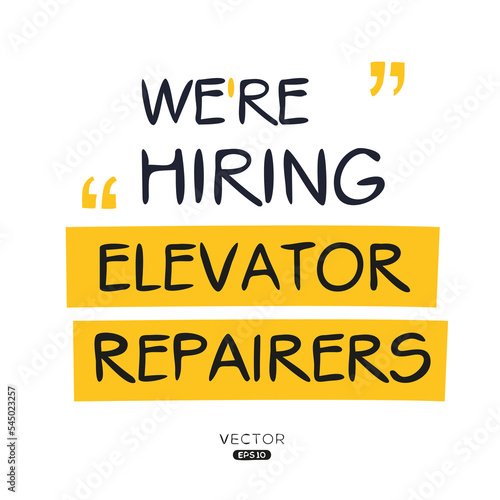 We are hiring (Elevator Repairers), vector illustration.