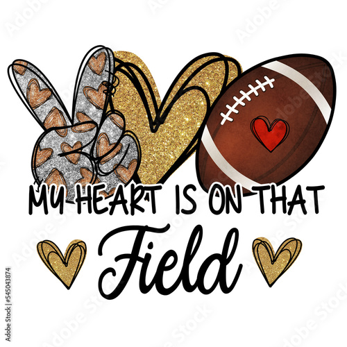 My Heart Is On That Field