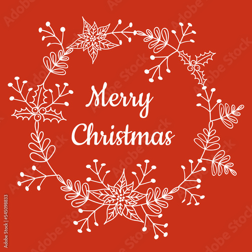 Festive wreath of holly, poinsettia, leaves, berries and an inscription Merry Christmas. Vector illustration.