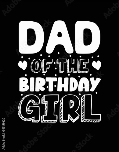 Birthday Girl graphic desgin for t-shirt prints, cards, postcards. With phrase quote - Dad of the birthday girl. Balloons letters. Stock vector