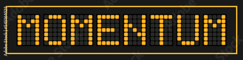 Orange color led banner in word momentum on black background