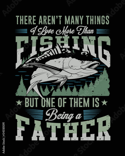 Vintage fishing father t-shirt design for fishing .
