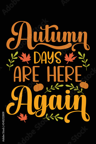 Autumn Days Are Here Again typography t-shirt design, I love fall, Happy pumpkin spice, vector element photo