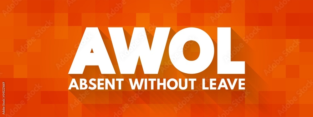 AWOL - Absent Without Official Leave acronym, text concept for  presentations and reports Stock Illustration | Adobe Stock