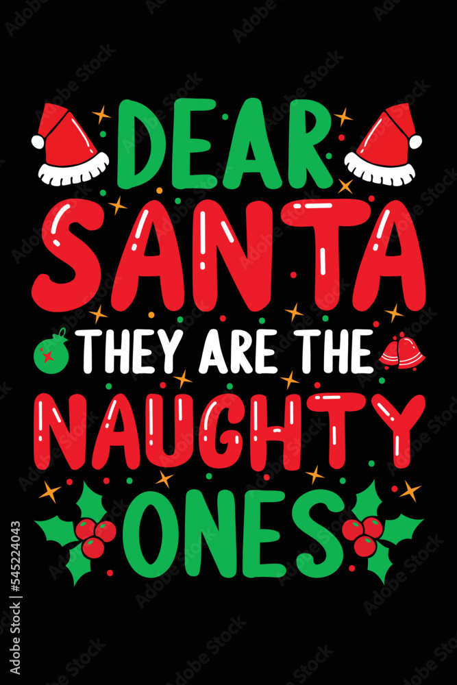 Dear Santa They Are The Naughty Ones Christmas T-Shirt Design, Christmas Typography T-Shirt, Santa T-shirt Design, Christmas Sweaters, Ugly, Christmas T-Shirts Amazon. Dear Santa They Are The Naughty Ones Christmas T-Shirt Design, Christmas Typography T-Shirt, Santa T-shirt Design, Christmas Sweaters, Ugly, Christmas T-Shirts Amazon.